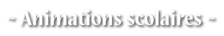 Animations scolaires